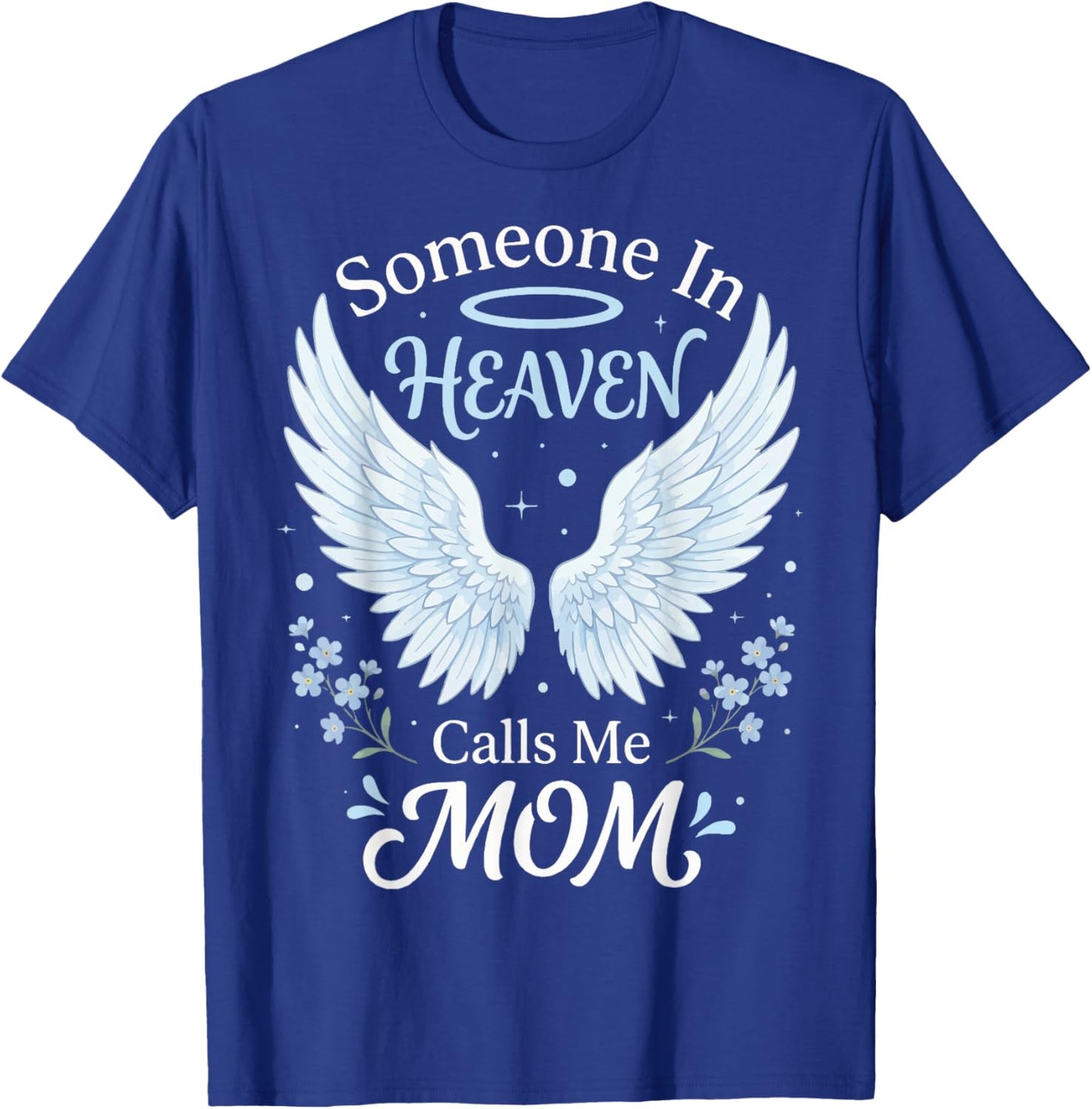 Someone in Heaven Calls Me Mom T-Shirt - T-Shirt | Royal