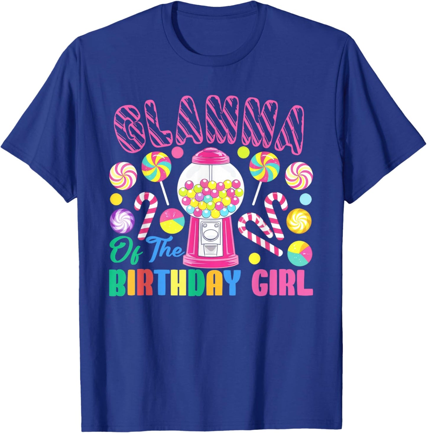 Glamma of The Birthday Girl Candyland Matching Family T-Shirt - T-Shirt | Royal