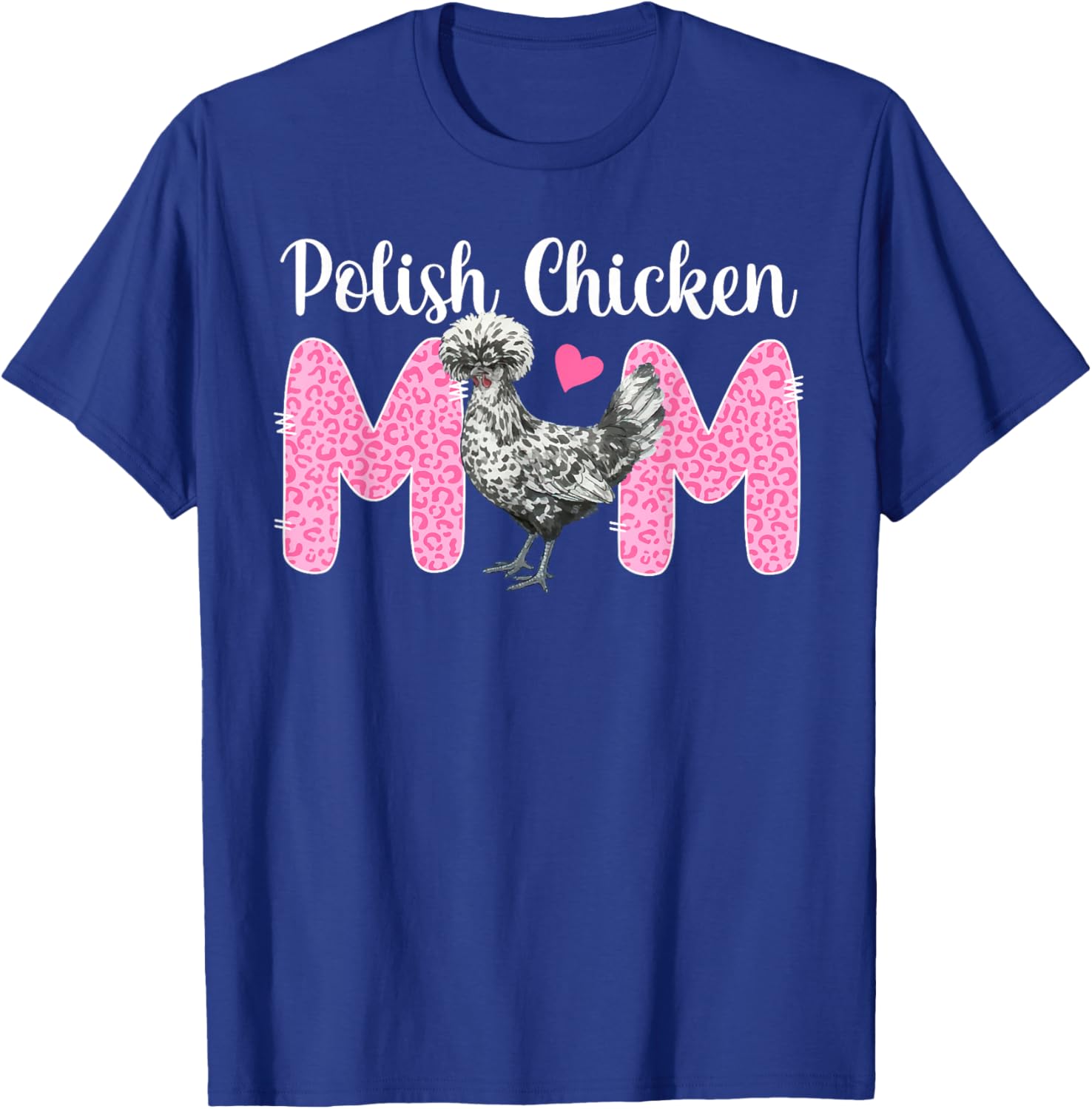 Polish Chicken Mom Leopard Polish Chicken Lover T-Shirt - T-Shirt | Royal