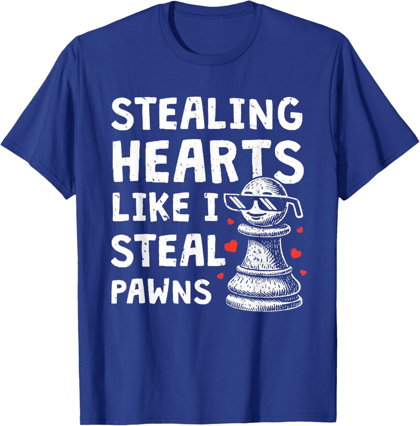 Funny Chess Valentines Day Stealing Heart Like I Steal Pawns T-Shirt - T-Shirt | Royal