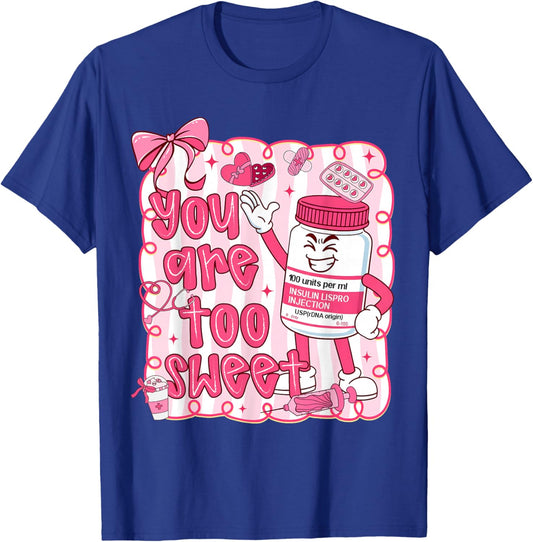 Preppy You are Too Sweet Nurse Valentine Coquette Bow T-Shirt - T-Shirt | Royal