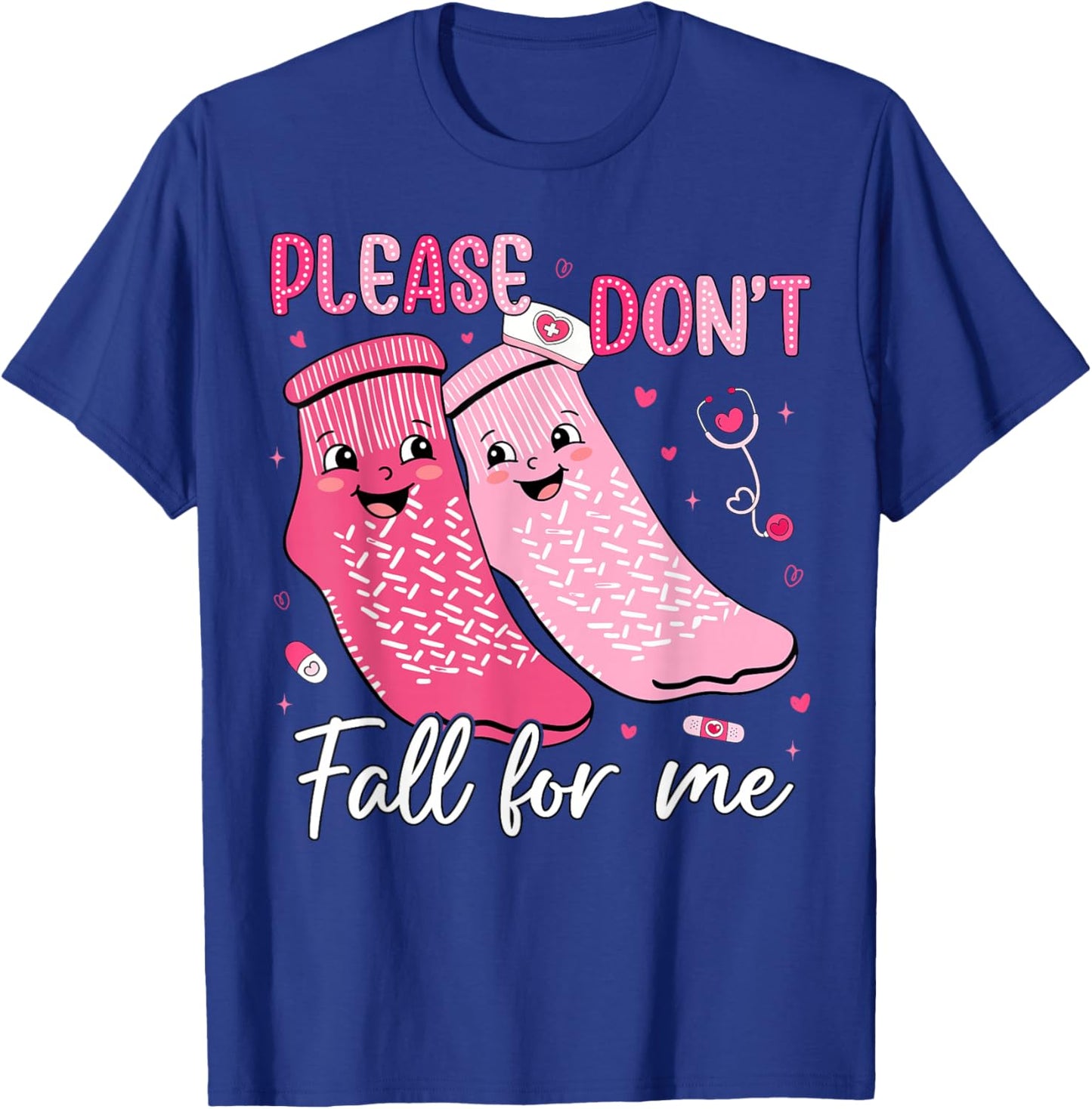Please Don't Fall for Me Nurse Valentines Pink Socks Women T-Shirt - T-Shirt | Royal
