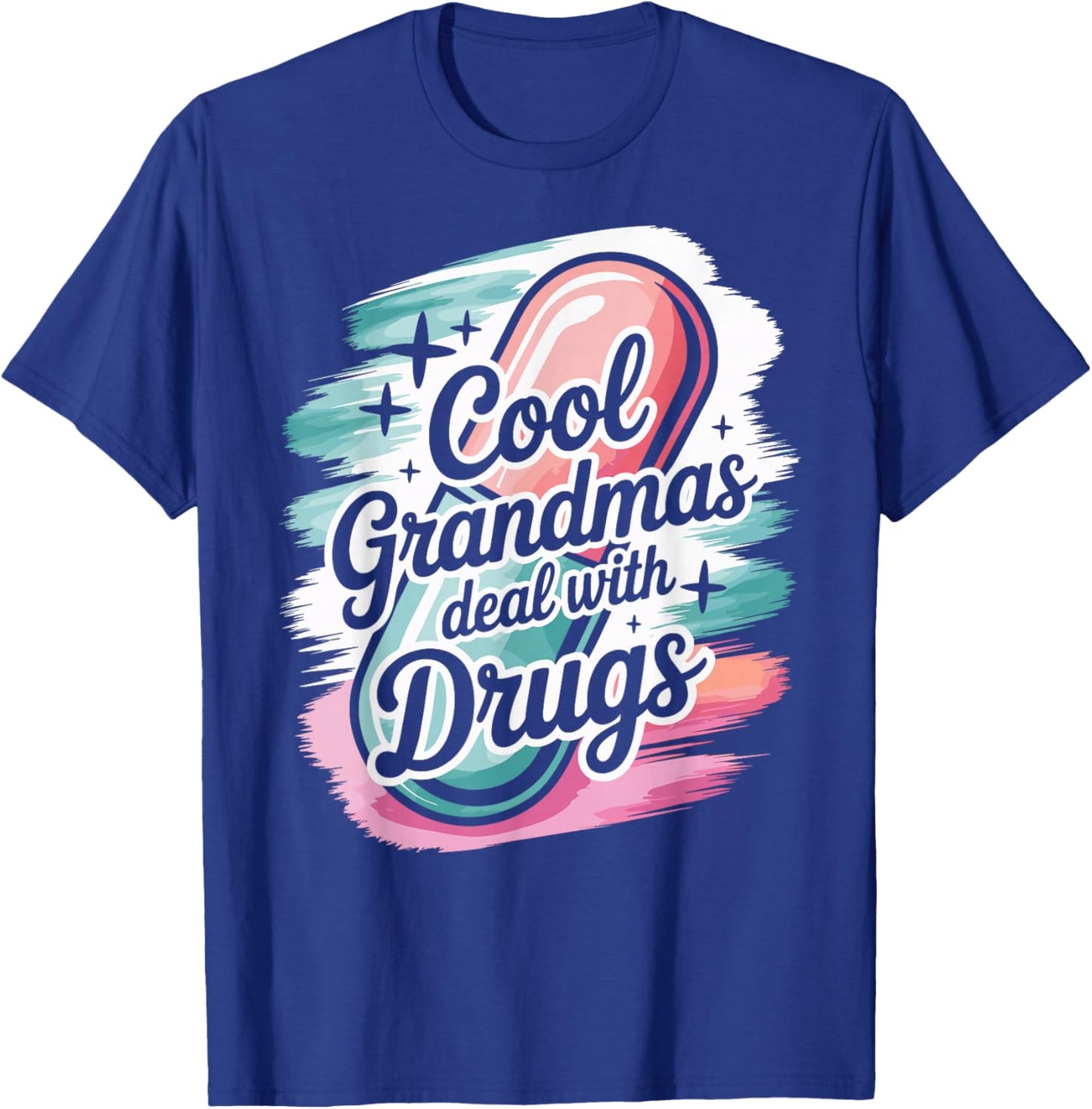 Funny Pharmacy Technician Cool Grandmas Deal with Drugs T-Shirt - T-Shirt | Royal