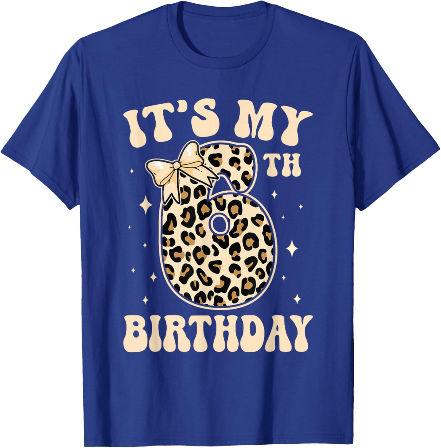 6th Birthday Girls 6 Years Old Its My Six Year Old Bday Girl T-Shirt - T-Shirt | Royal