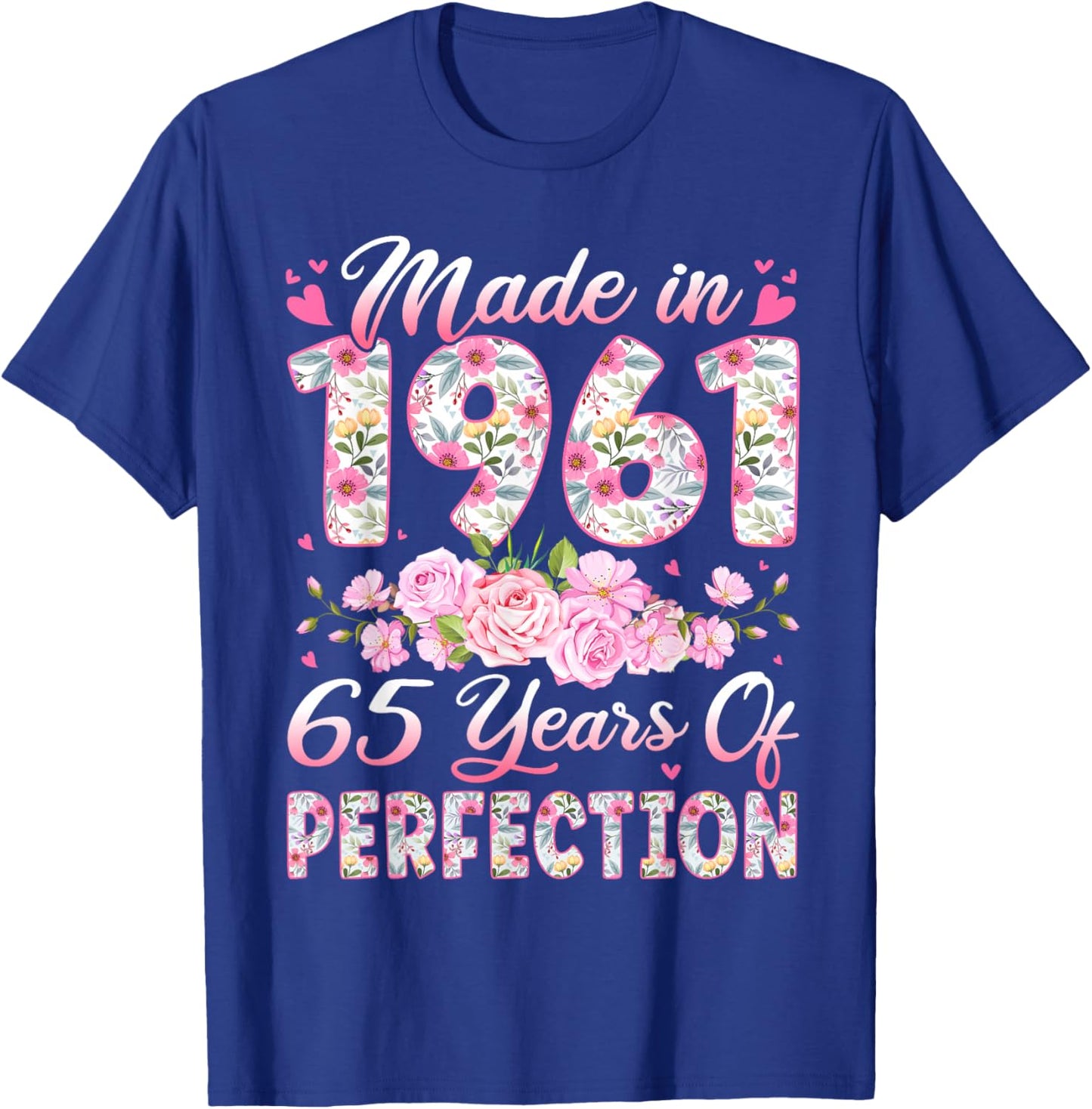 65 Year Old Made in 1961 Birthday Floral 65th Birthday Women T-Shirt - T-Shirt | Royal
