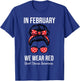 in February We Wear Red Heart Disease Awareness T-Shirt - T-Shirt | Royal