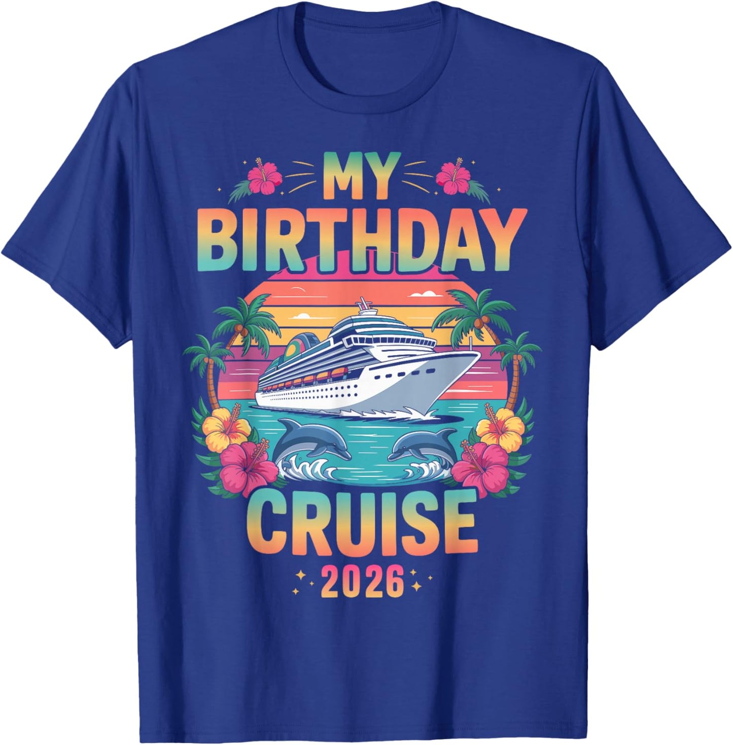 My Birthday Cruise 2026 T-Shirt - T-Shirt | Royal