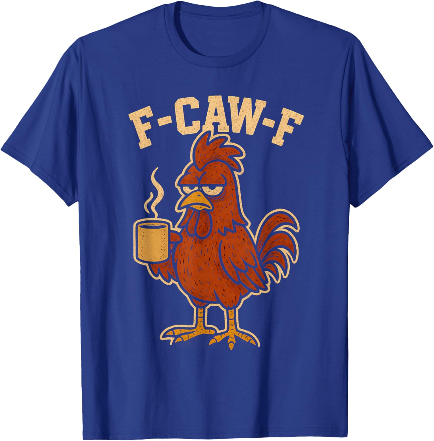 F Caw F Coffee Chicken F kawf Rooster Funny Bird Fcawf Women T-Shirt - T-Shirt | Royal