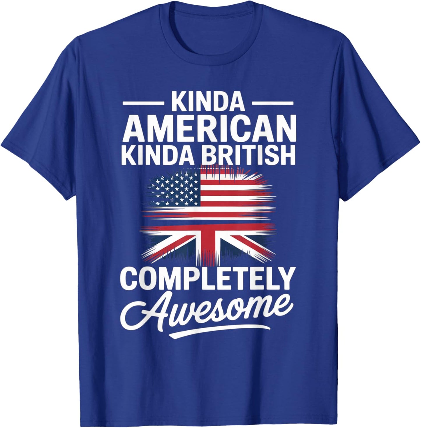 Kinda American Kinda British Dual Citizenship USA UK Flag Us T-Shirt - T-Shirt | Royal