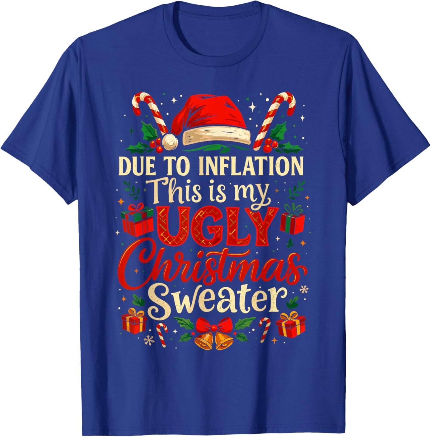 Due to Inflation Ugly Christmas Sweater Shirt, Funny Xmas T-Shirt - T-Shirt | Royal