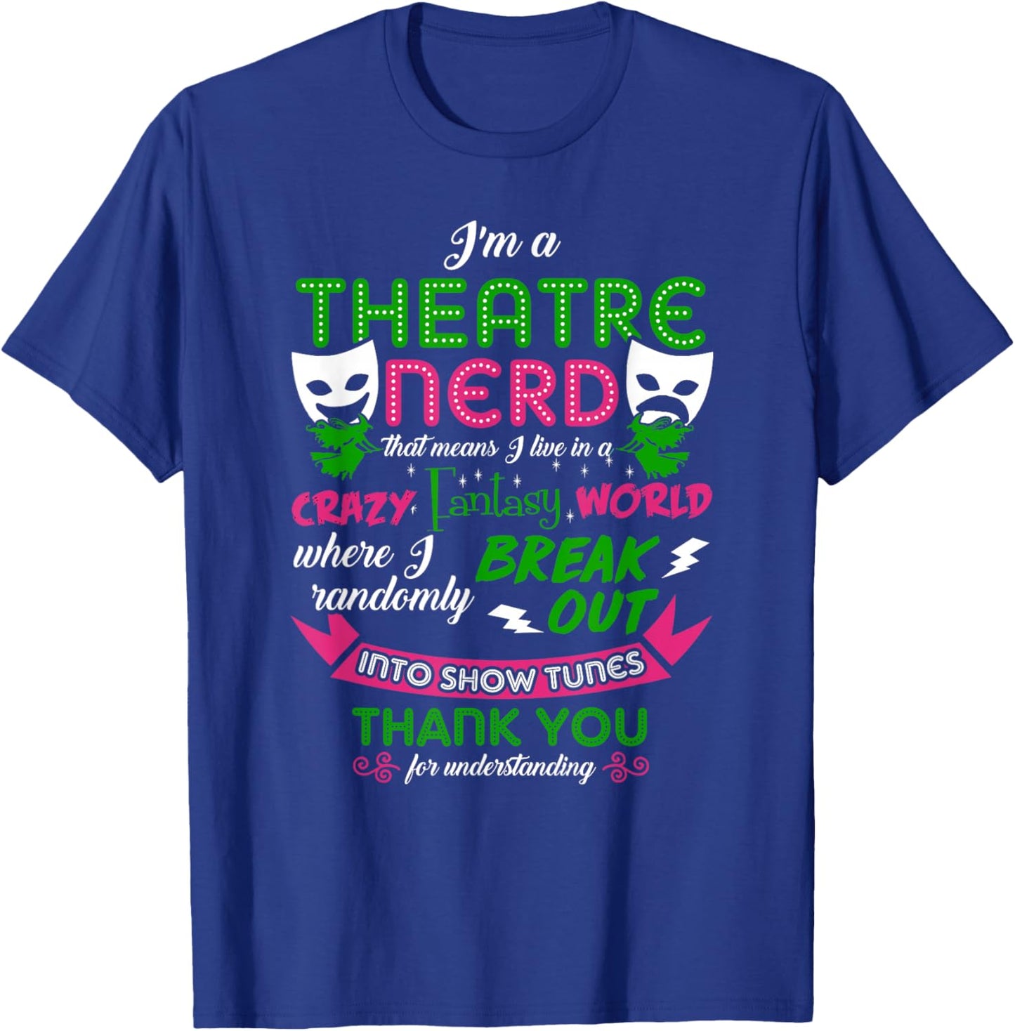 Theatre Nerd Men Women Kids Funny Theatre T-Shirt - T-Shirt | Royal