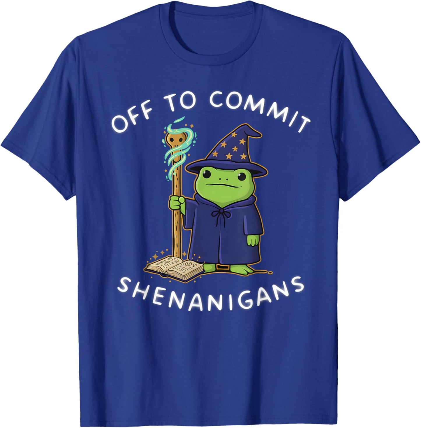 Off to Commit Shenanigans Funny Wizard Frog Meme T-Shirt - T-Shirt | Royal