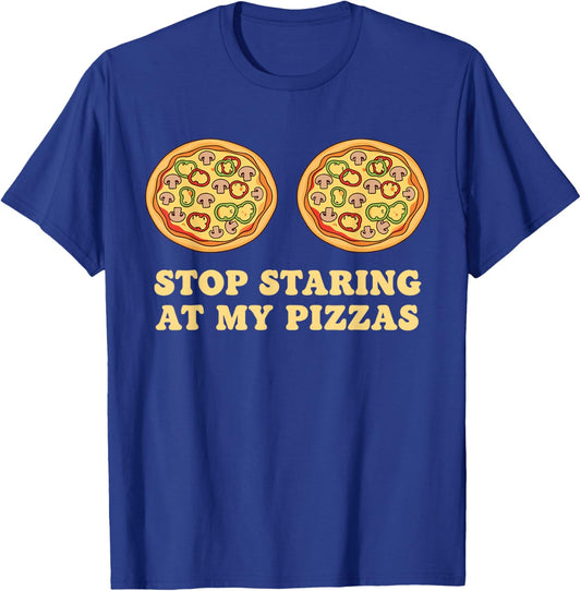 Stop Staring at My Pizza Party Funny Pizza T-Shirt - T-Shirt | Royal