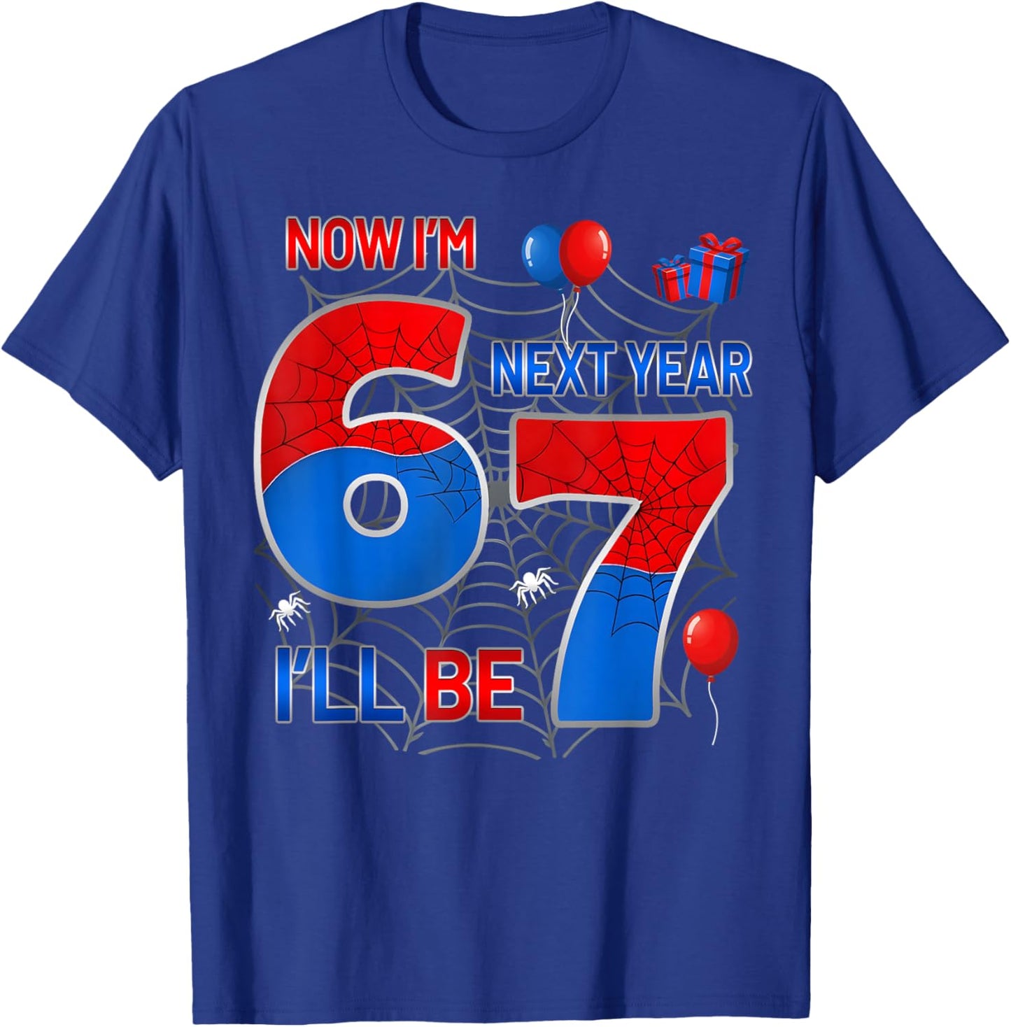 Now I'm 6 Next Year I'll Be 7 Funny 6th Birthday Spider Web T-Shirt - T-Shirt | Royal