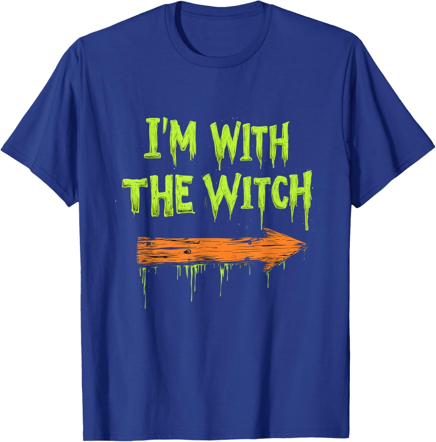 I'm with The Witch Funny Halloween His and Her Gifts T-Shirt - T-Shirt | Royal