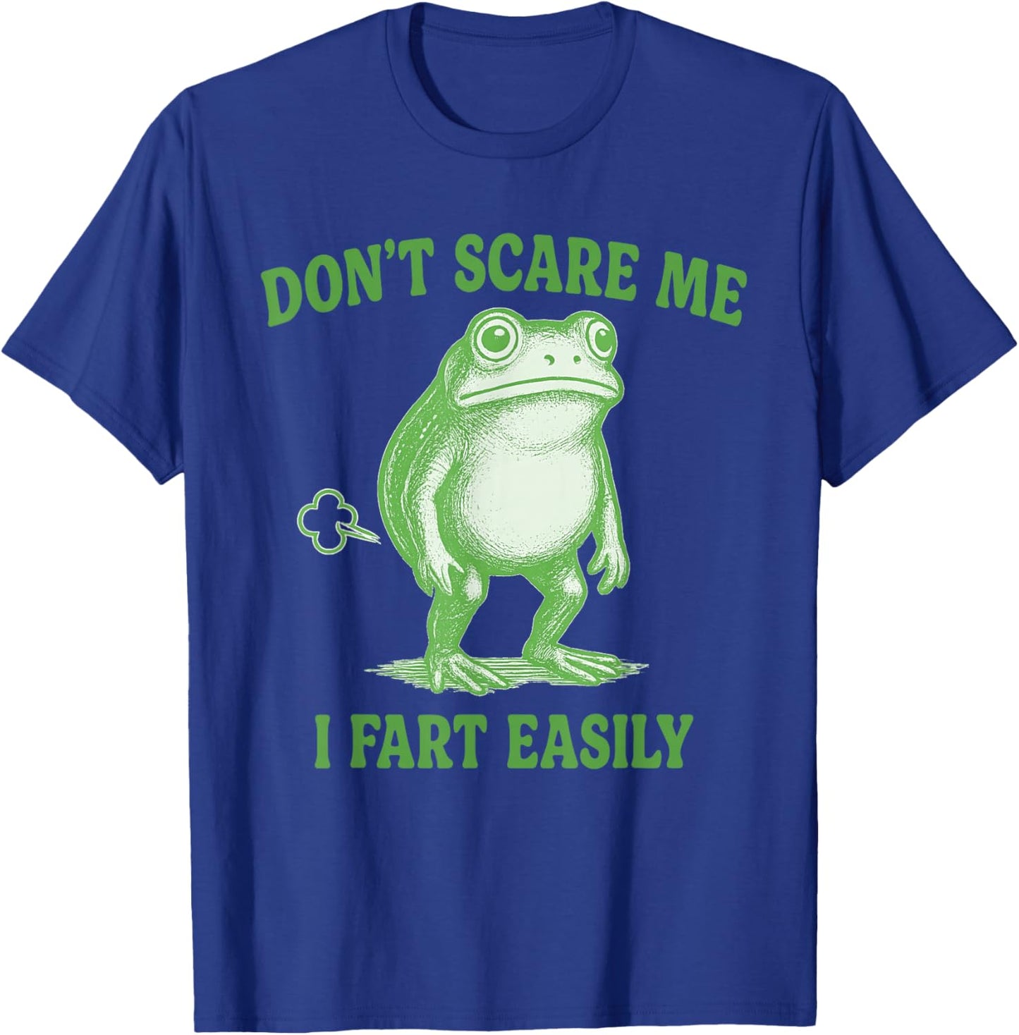 Don't Scare Me I Fart Easily - Funny Fart , Women T-Shirt - T-Shirt | Royal