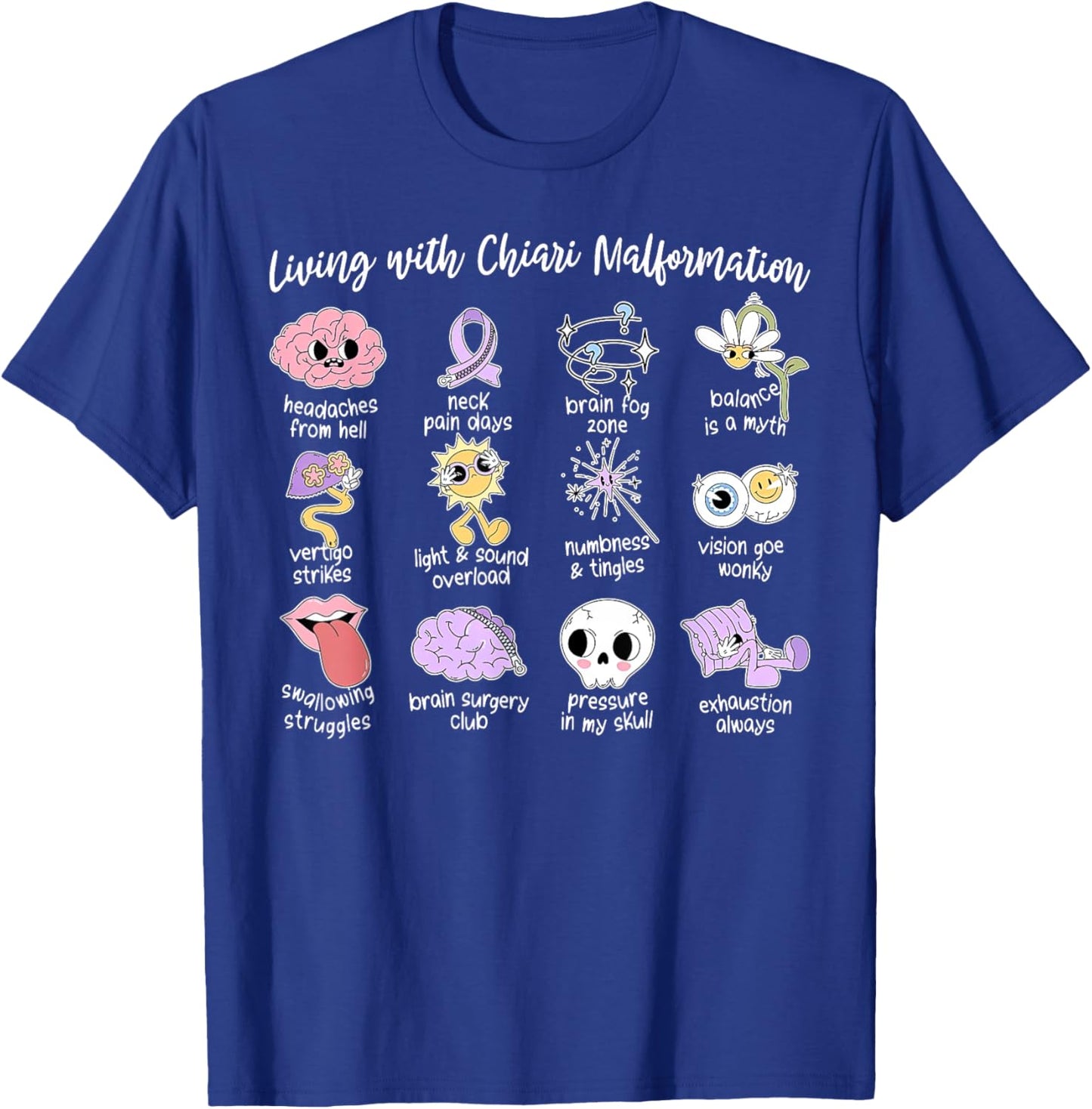 Living with Chiari Malformation Awareness Chiari Symptoms T-Shirt - T-Shirt | Royal