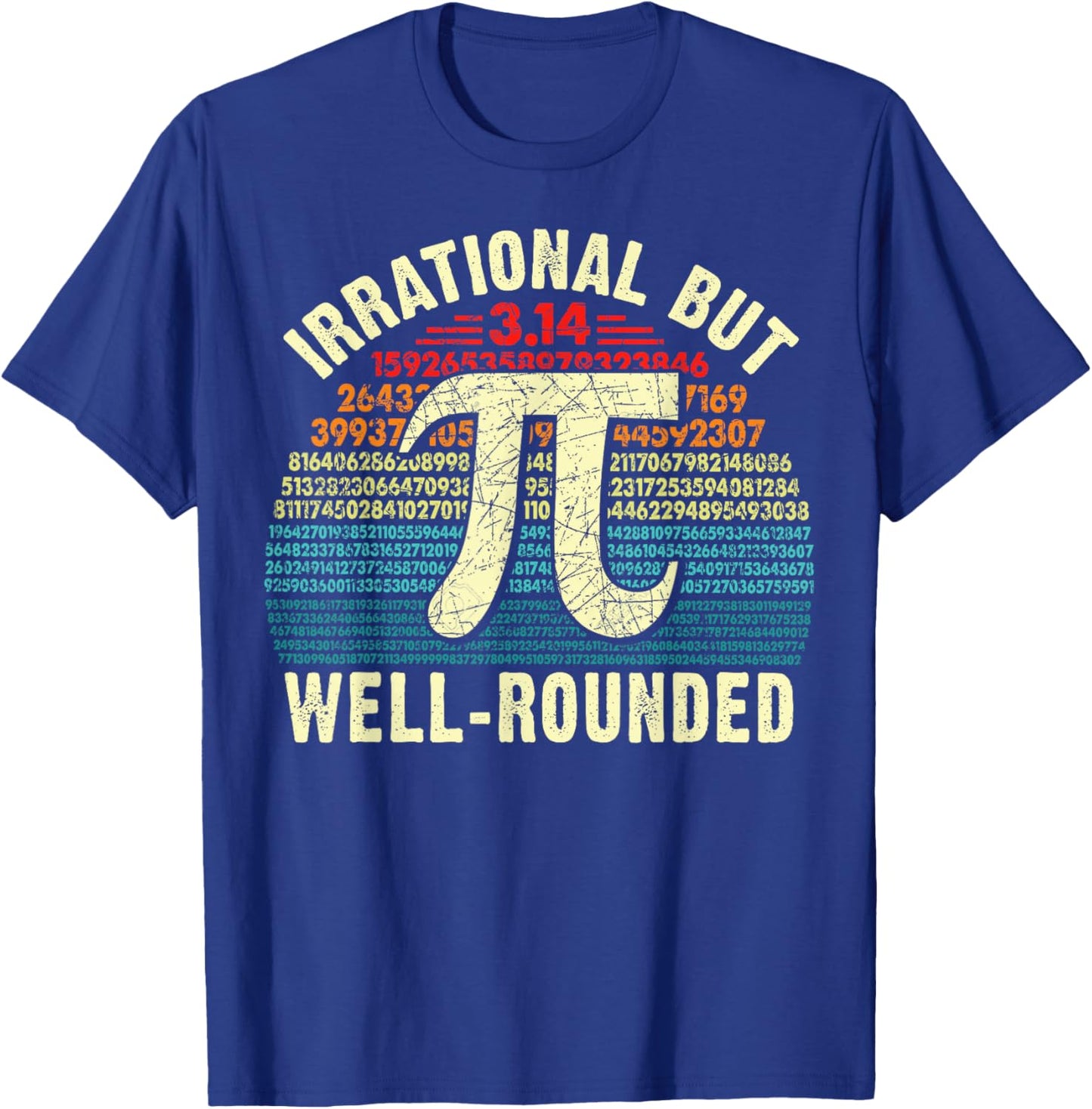Retro Irrational But Well Rounded Pi Day Math Geeks & Nerds T-Shirt - T-Shirt | Royal