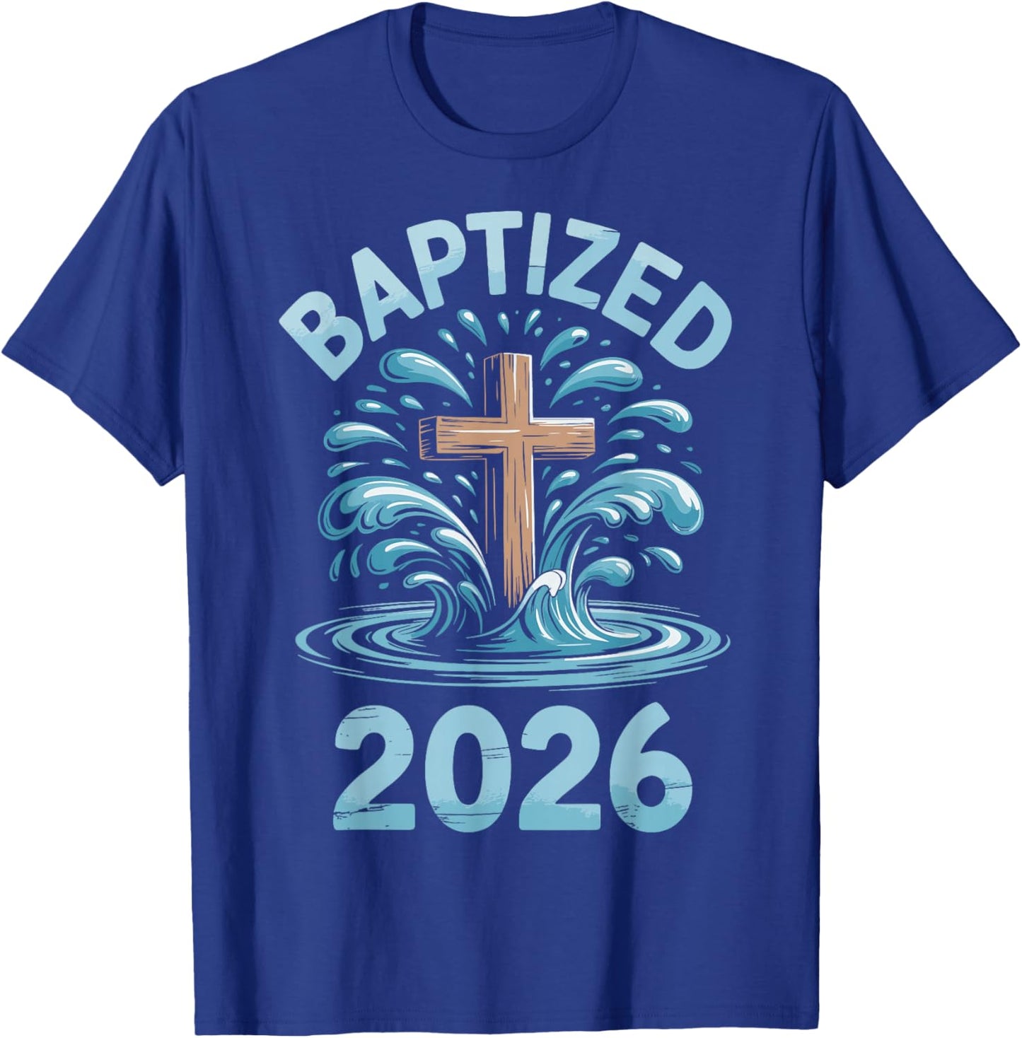 Baptized 2026 T-Shirt - T-Shirt | Royal