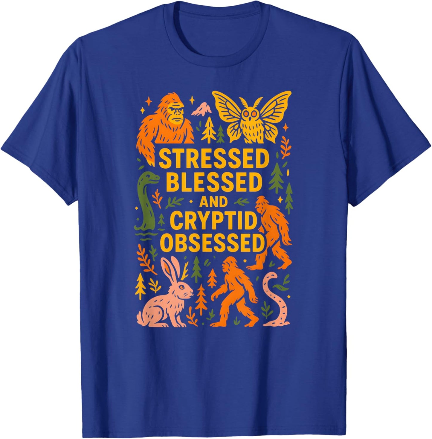 Bigfoot Stressed Blessed Cryptid Obsessed Mothman T-Shirt - T-Shirt | Royal