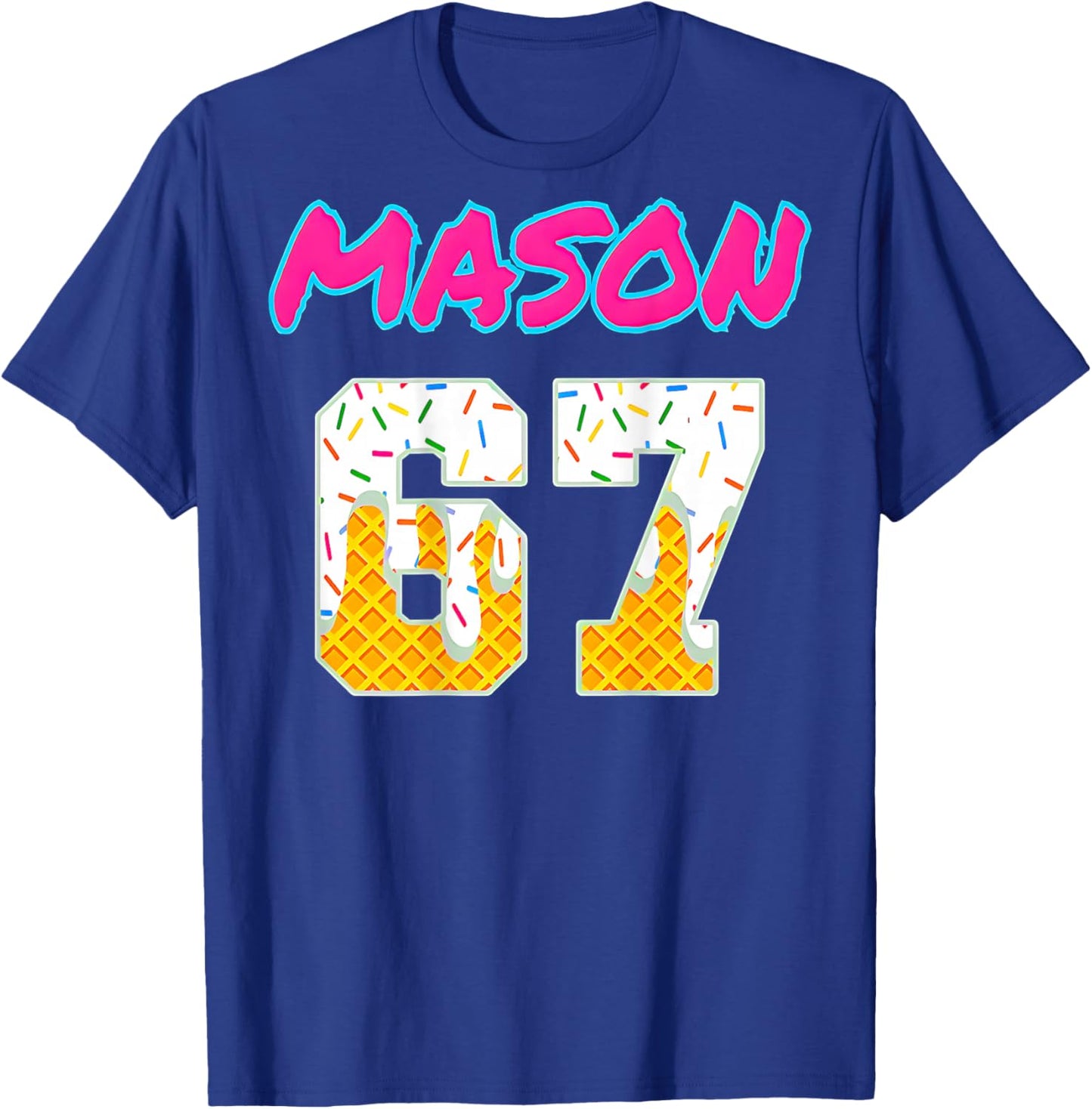 Six Seven Ice Cream 67 Funny Gen Alpha Mason Meme (On Back) T-Shirt - T-Shirt | Royal