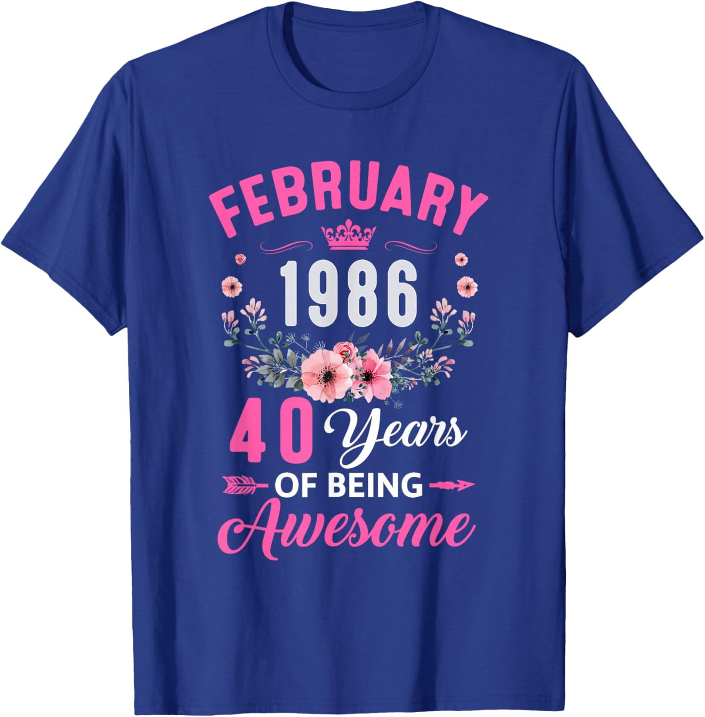 Awesome Since 1986 40 Years Old February 40Th Birthday Women T-Shirt - T-Shirt | Royal
