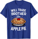 Will Trade Brother for Apple Pie Matching Thanksgiving T-Shirt - T-Shirt | Royal