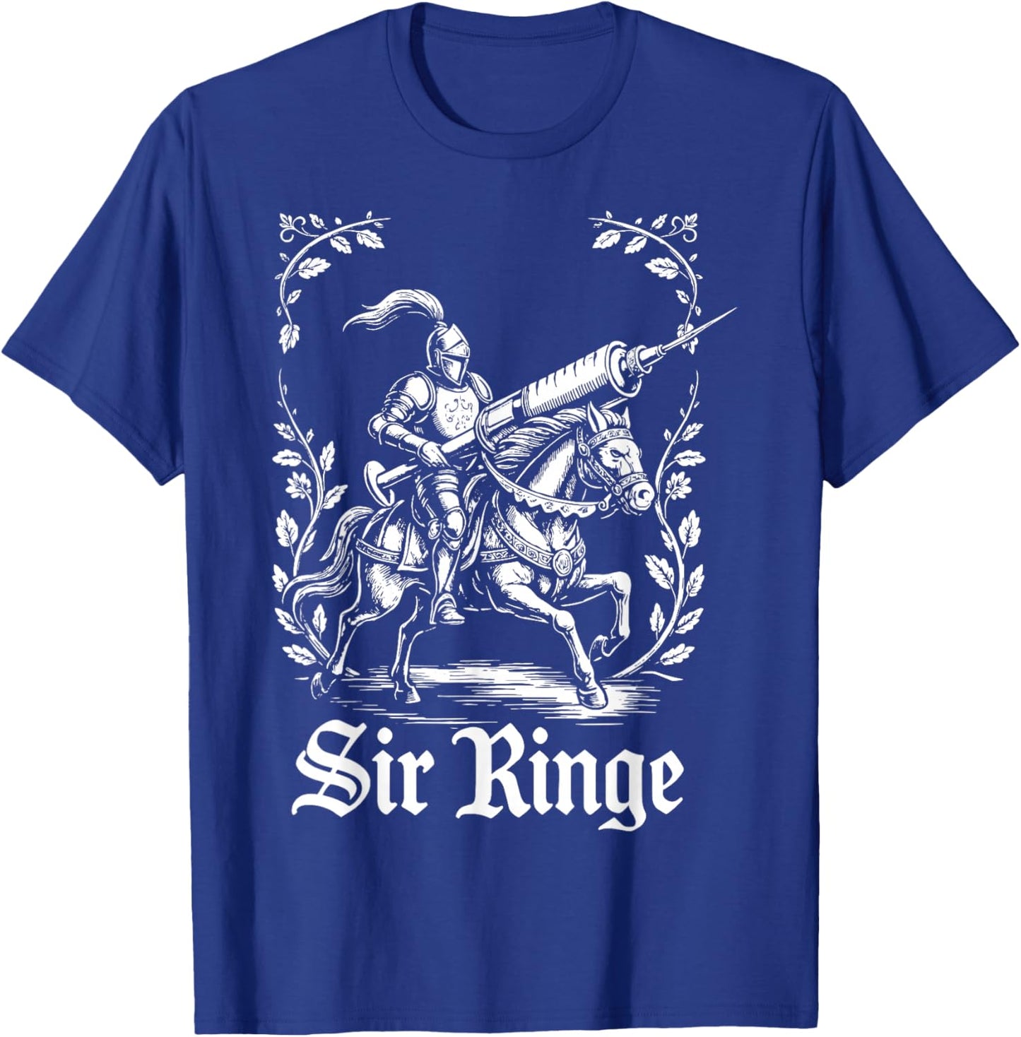 Sir Ringe Nurse Funny Pun Syringe Knight T-Shirt - T-Shirt | Royal
