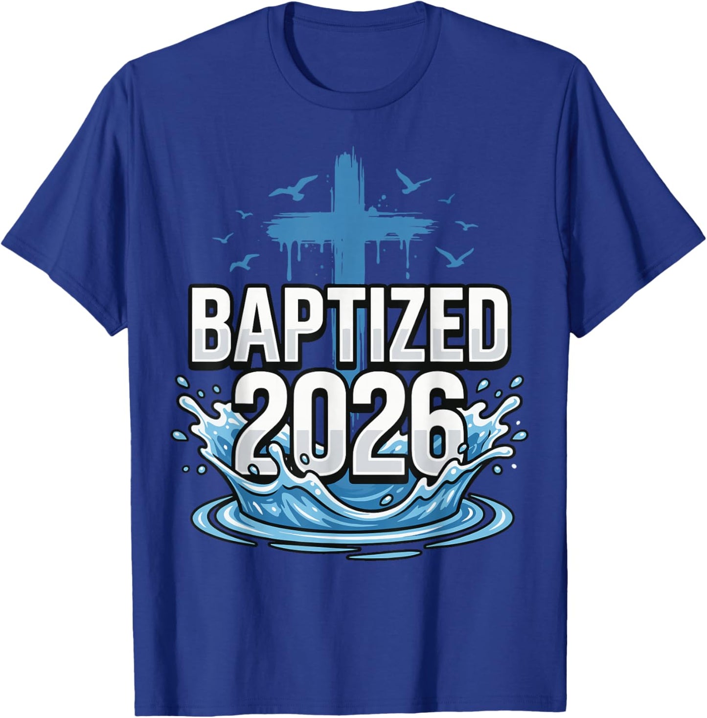 Baptized 2026 T-Shirt - T-Shirt | Royal