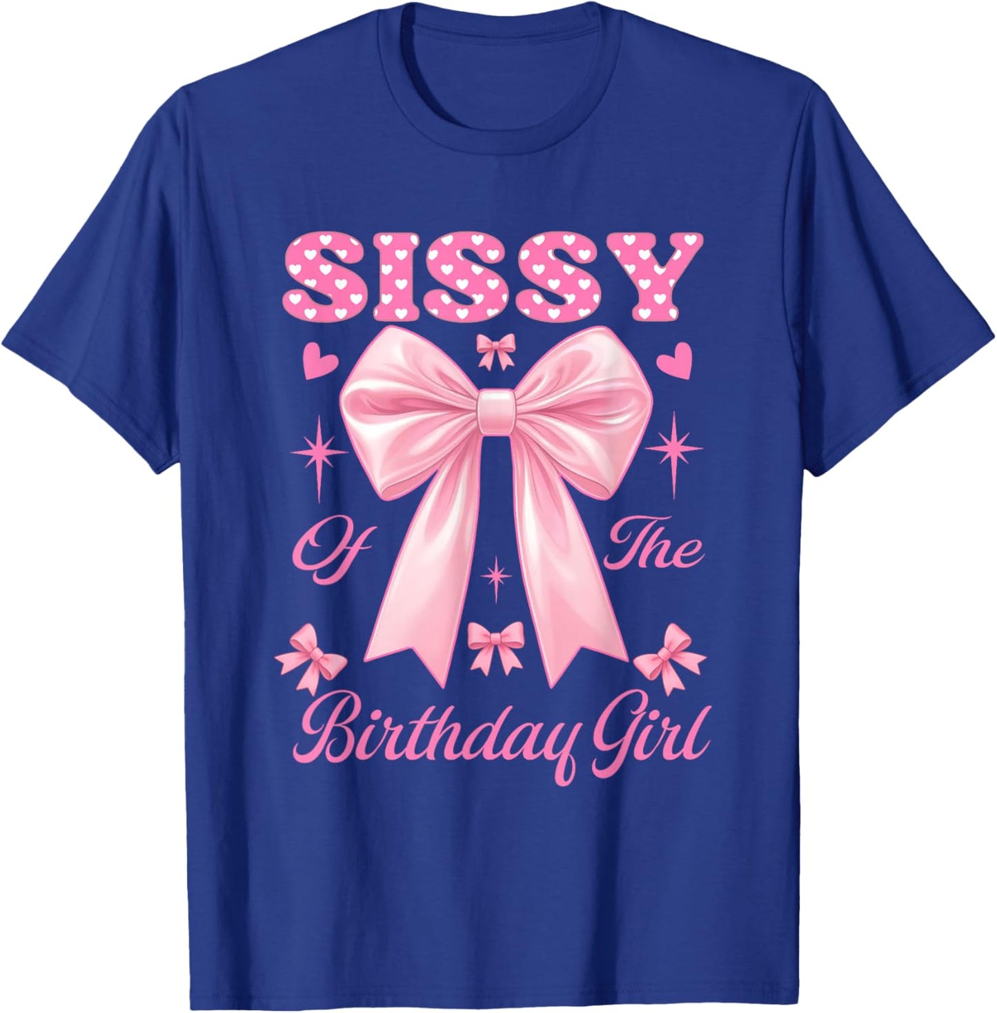 Sissy Birthday Girl Matching Coquette Pink Bow T-Shirt - T-Shirt | Royal