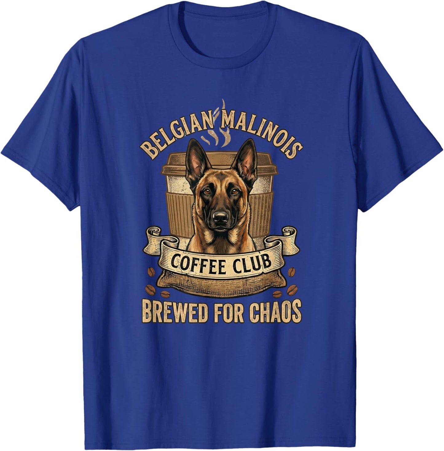 Belgian Malinois Retro Funny - Brewed for Chaos T-Shirt - T-Shirt | Royal