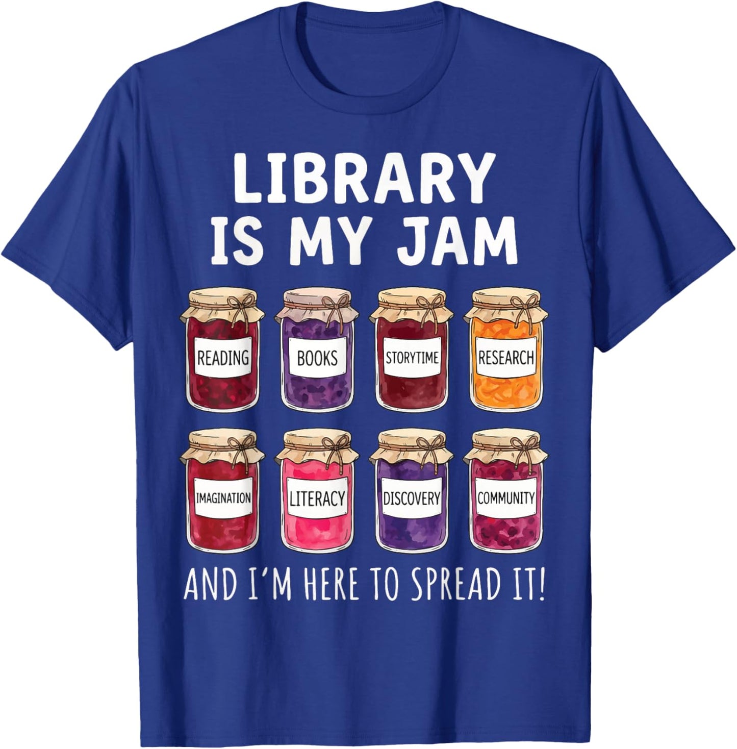 Library is My Jam and I'm Here to Spread It T-Shirt - T-Shirt | Royal
