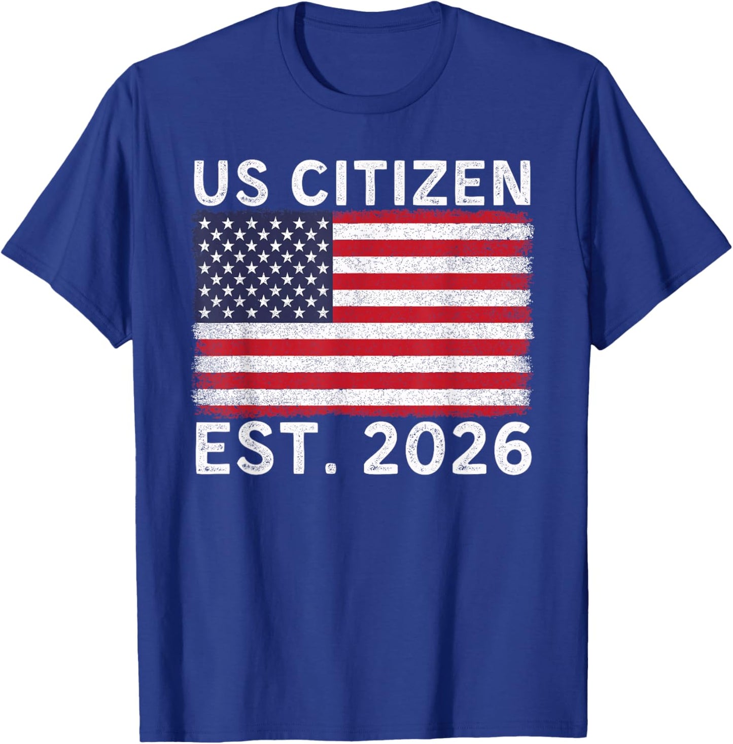 US Citizen Est 2026 Proud New American Citizenship Vintage T-Shirt - T-Shirt | Royal