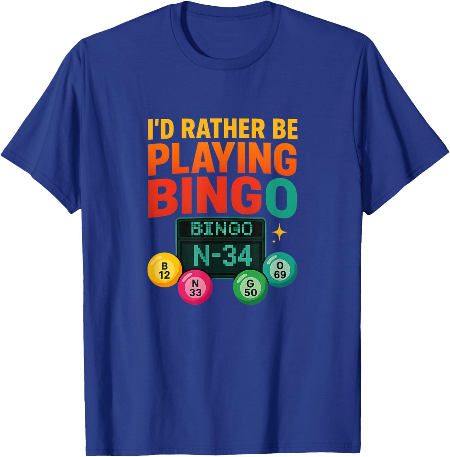 I'd Rather Be Playing Bingo Design A Fun Bingo Lovers Design T-Shirt - T-Shirt | Royal