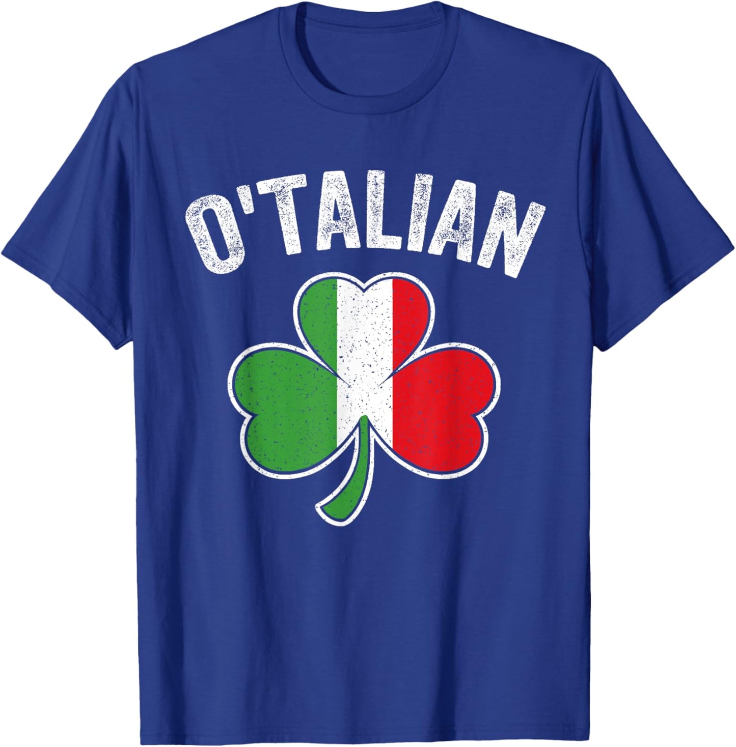 O’Talian Shamrock St Patricks Day Italian Italy Saint Pattys T-Shirt - T-Shirt | Royal