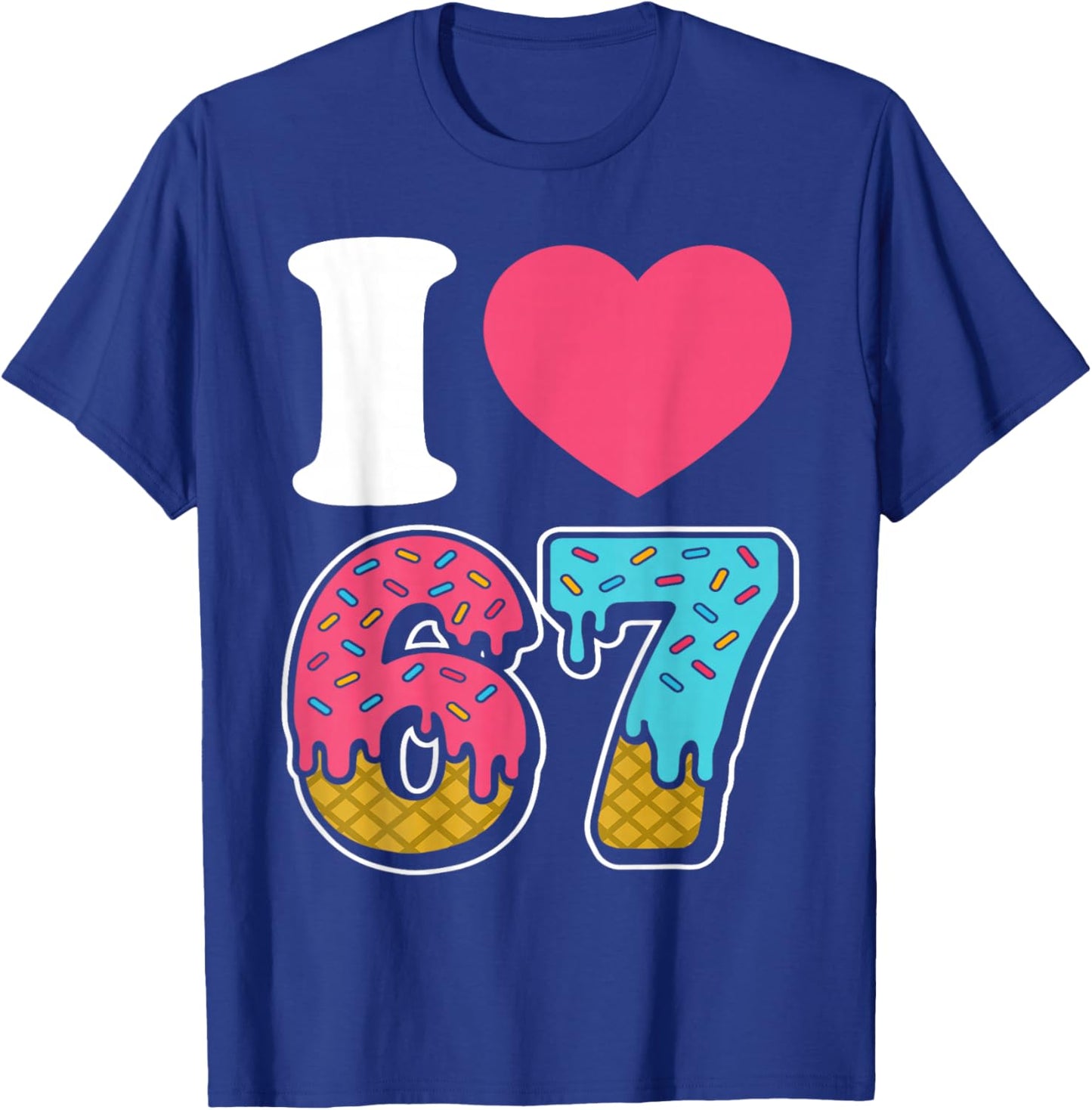 Funny I Love 67 I Heart 67 Meme I Love Six Seven Gen-Alpha T-Shirt - T-Shirt | Royal