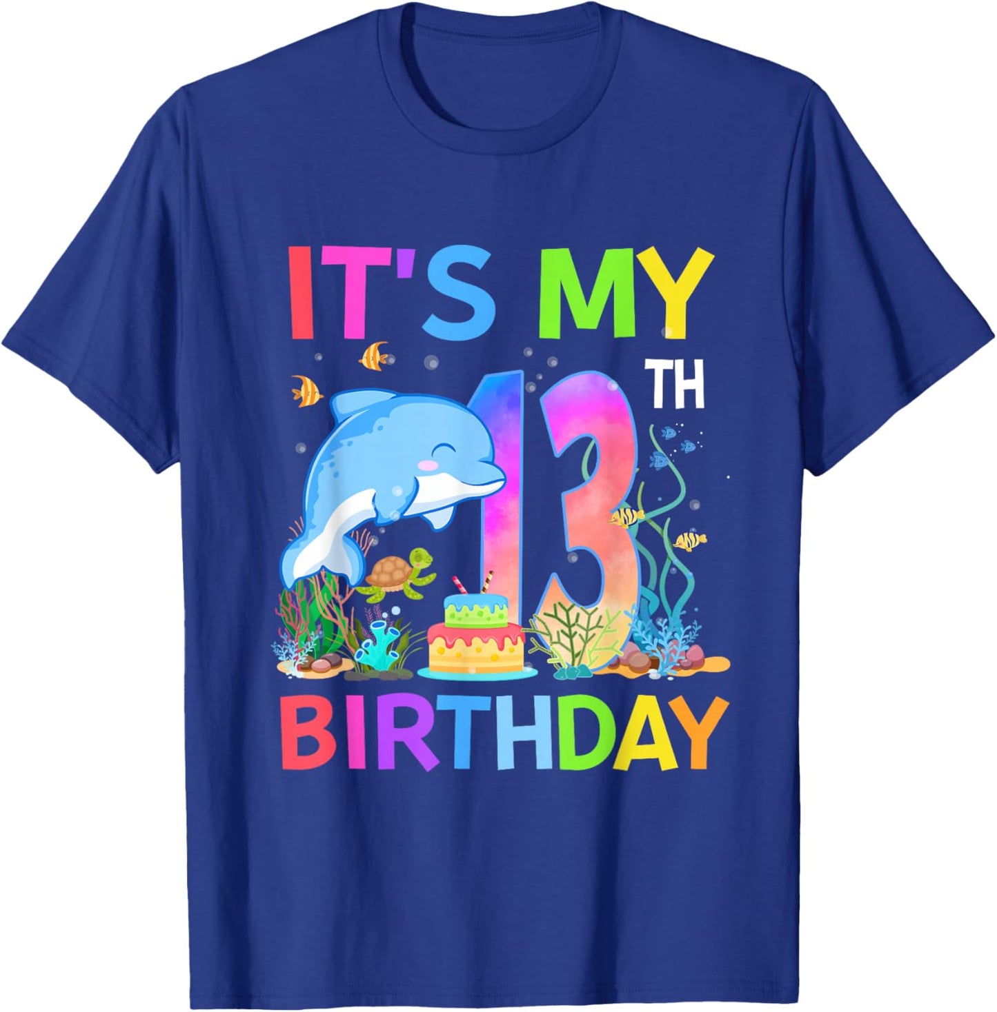13 Year Old Boys Girls It's My 13th Birthday Dolphin Themed T-Shirt - T-Shirt | Royal