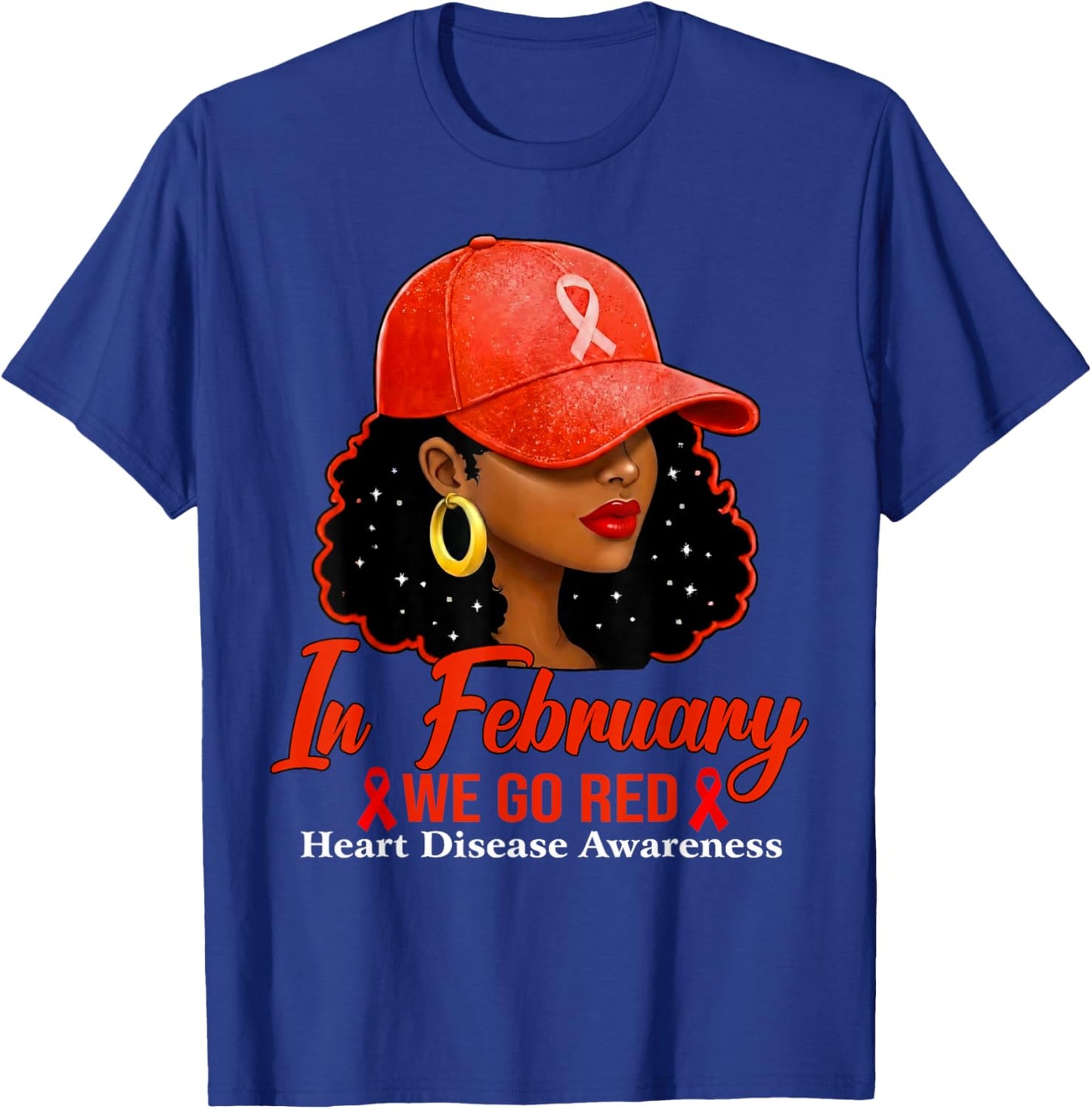 in February We Go Red Heart Disease Awareness Black Woman T-Shirt - T-Shirt | Royal
