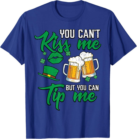 St Patricks Day Waiter Cant Kiss But Can Tip Funny Men Women T-Shirt - T-Shirt | Royal