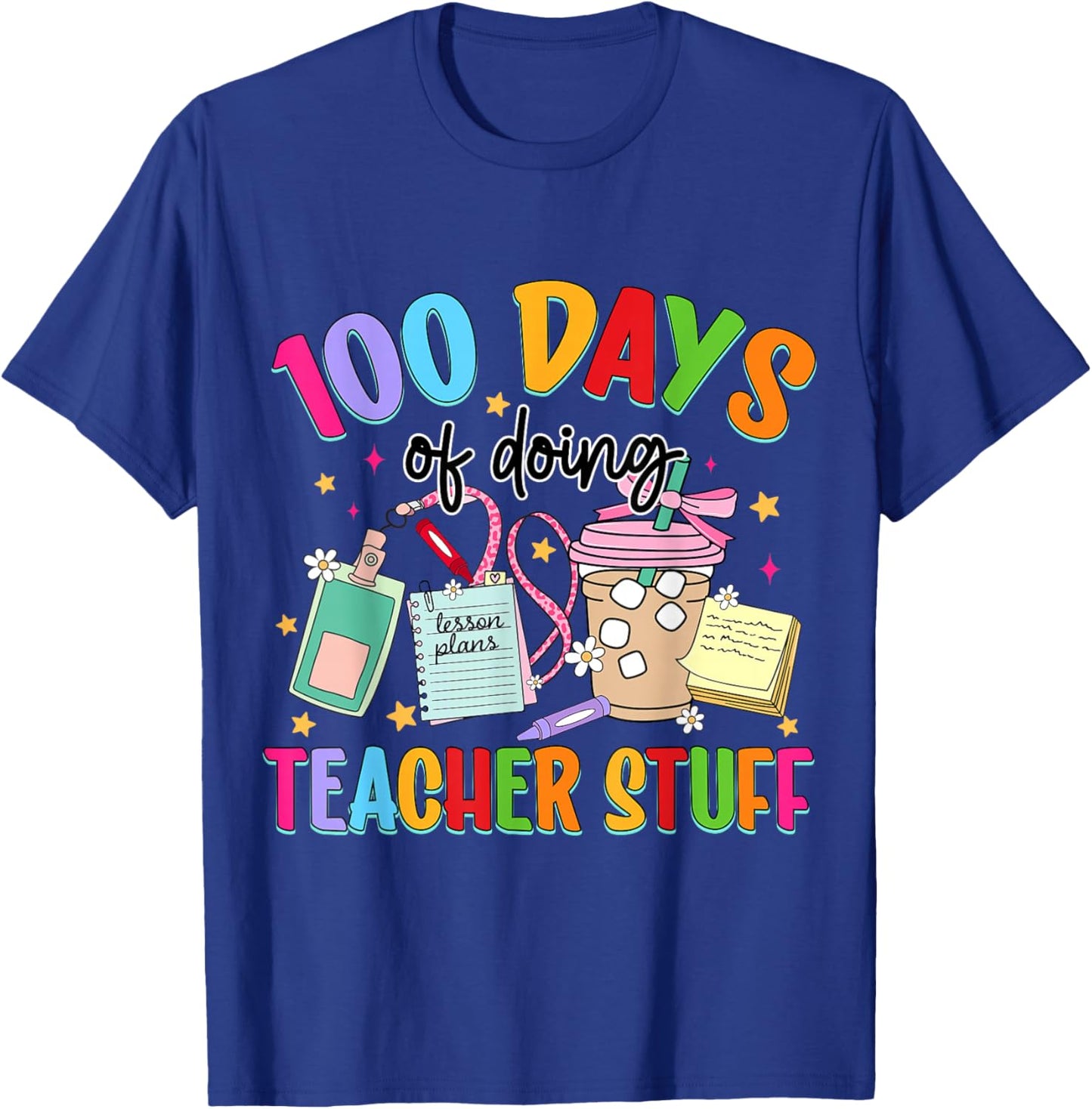 100 Days of School Teacher 100th Day of School Teachers T-Shirt - T-Shirt | Royal