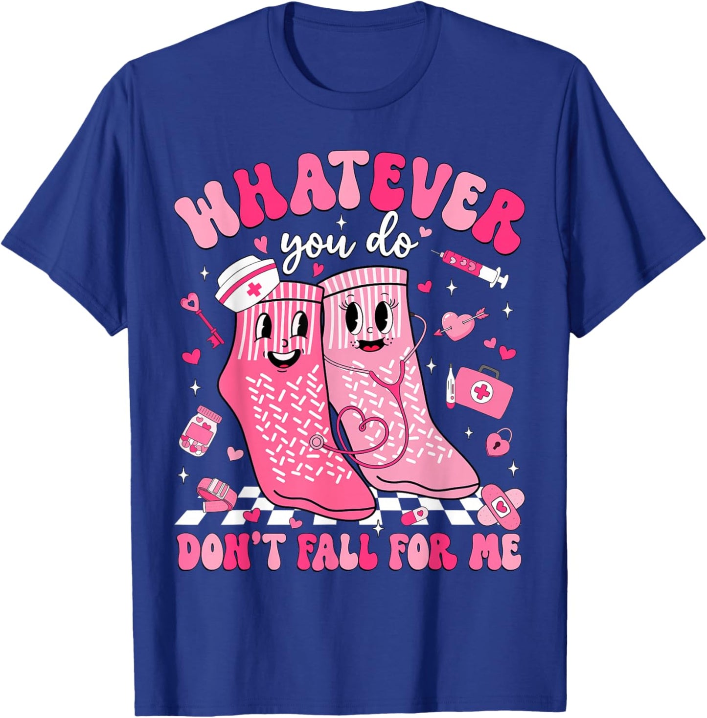 Whatever You Do Don't Fall for Me RN PCT CNA Nurse Valentine T-Shirt - T-Shirt | Royal