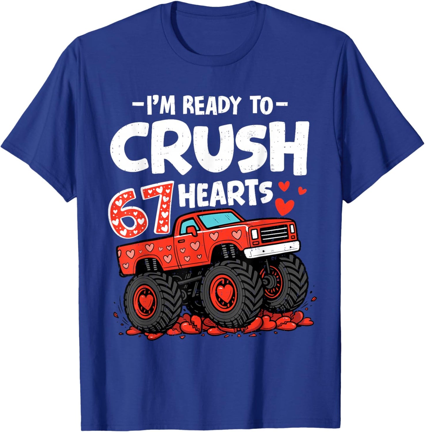 I'm Ready to Crush 67 Hearts Truck Valentines Day Boys Kids T-Shirt - T-Shirt | Royal