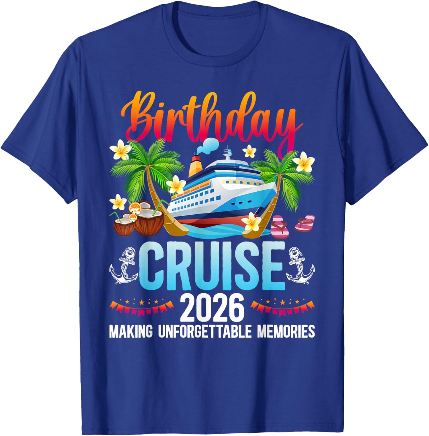 Birthday Cruise 2026 Making Memories Birthday Cruising T-Shirt - T-Shirt | Royal