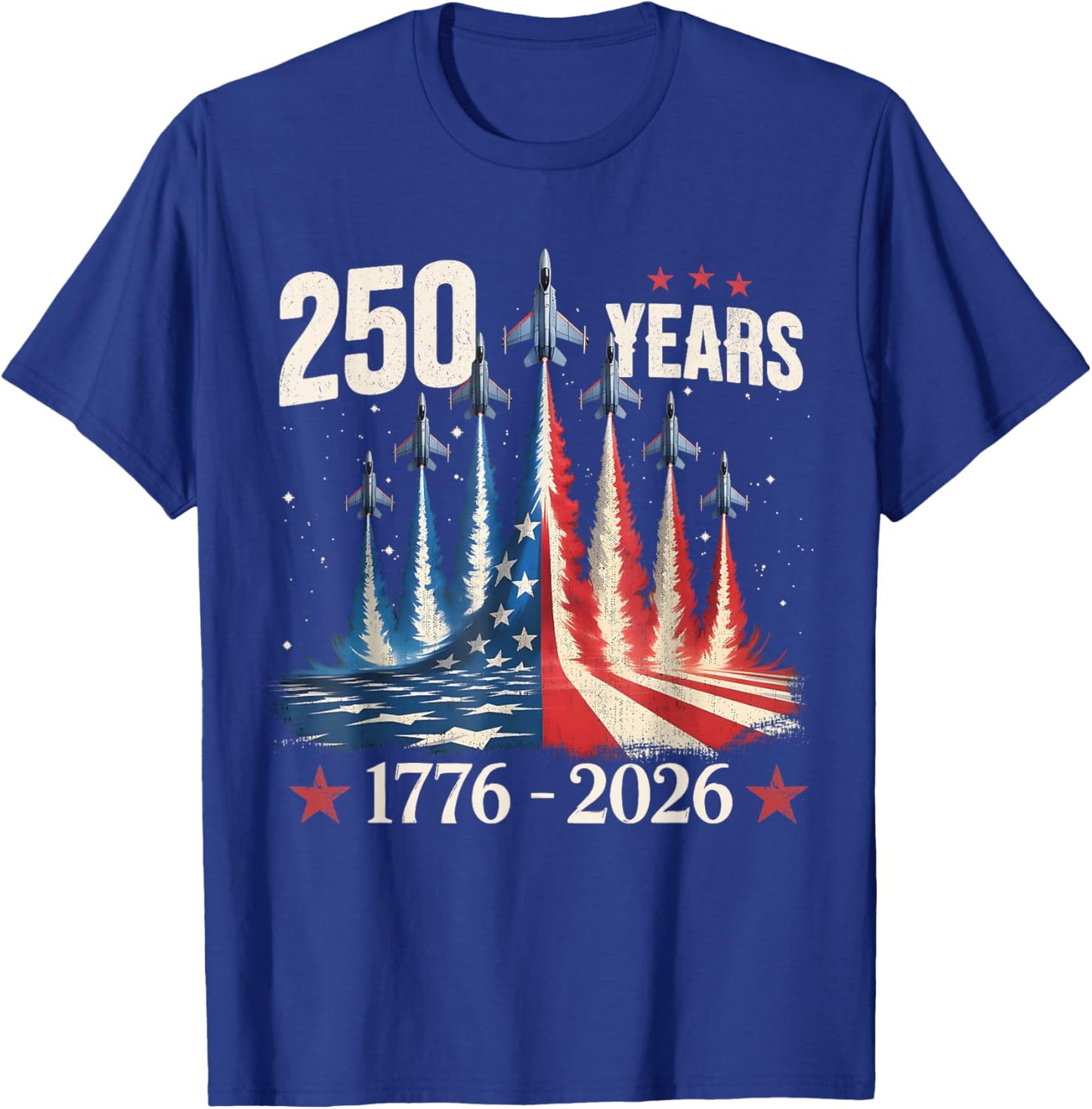 250 Years 1776-2026 Fighter Jets USA Flag 250th Birthday T-Shirt - T-Shirt | Royal
