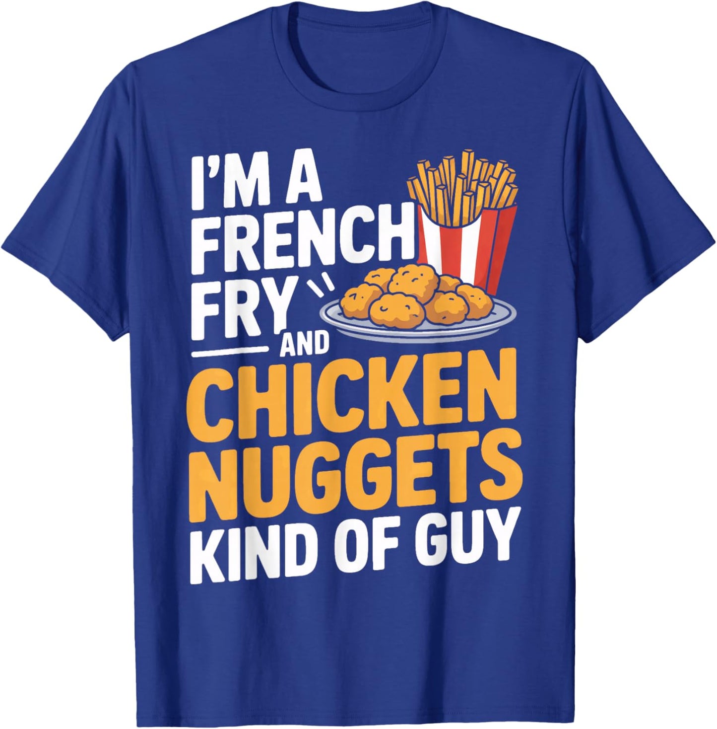French Fry Nugget Enthusiast Funny Eating T-Shirt - T-Shirt | Royal
