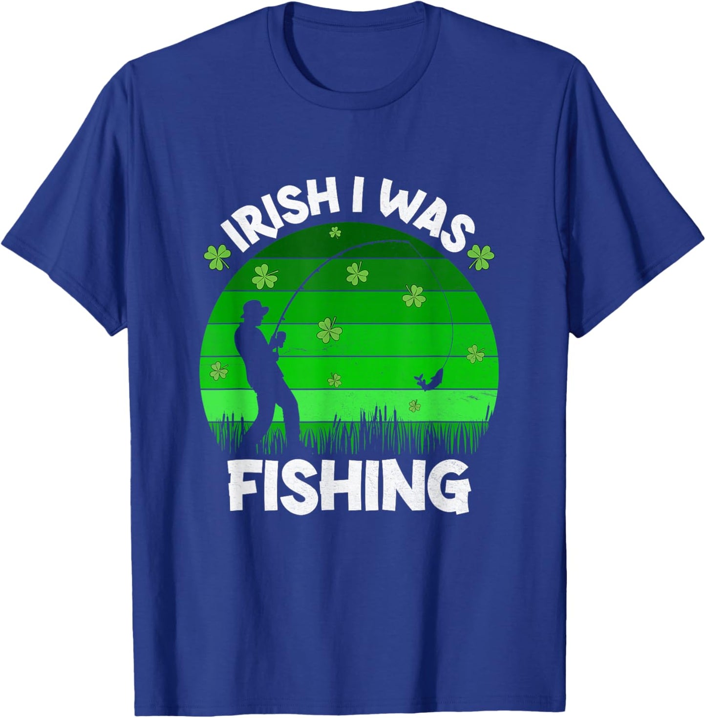 Irish I was Fishing Happy St Patrick's Day Clover Fisherman T-Shirt - T-Shirt | Royal