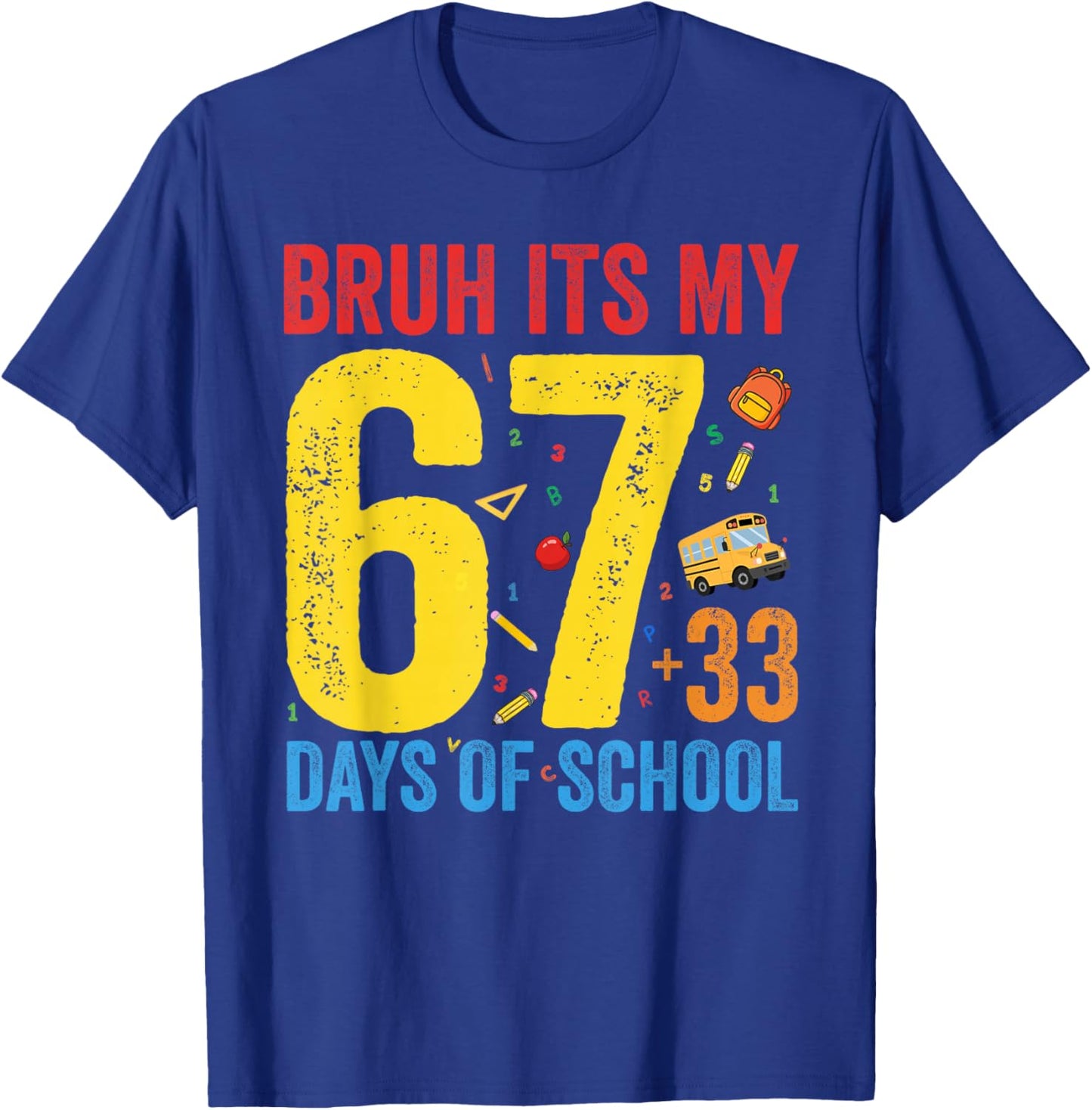 Bruh Its My 67 33 Days of School Funny Boys Kids 100th Day T-Shirt - T-Shirt | Royal
