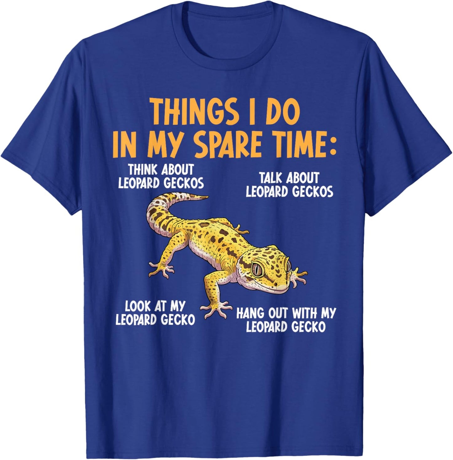 Things I Do Leopard Gecko Owner Leopard Gecko Lover T-Shirt - T-Shirt | Royal