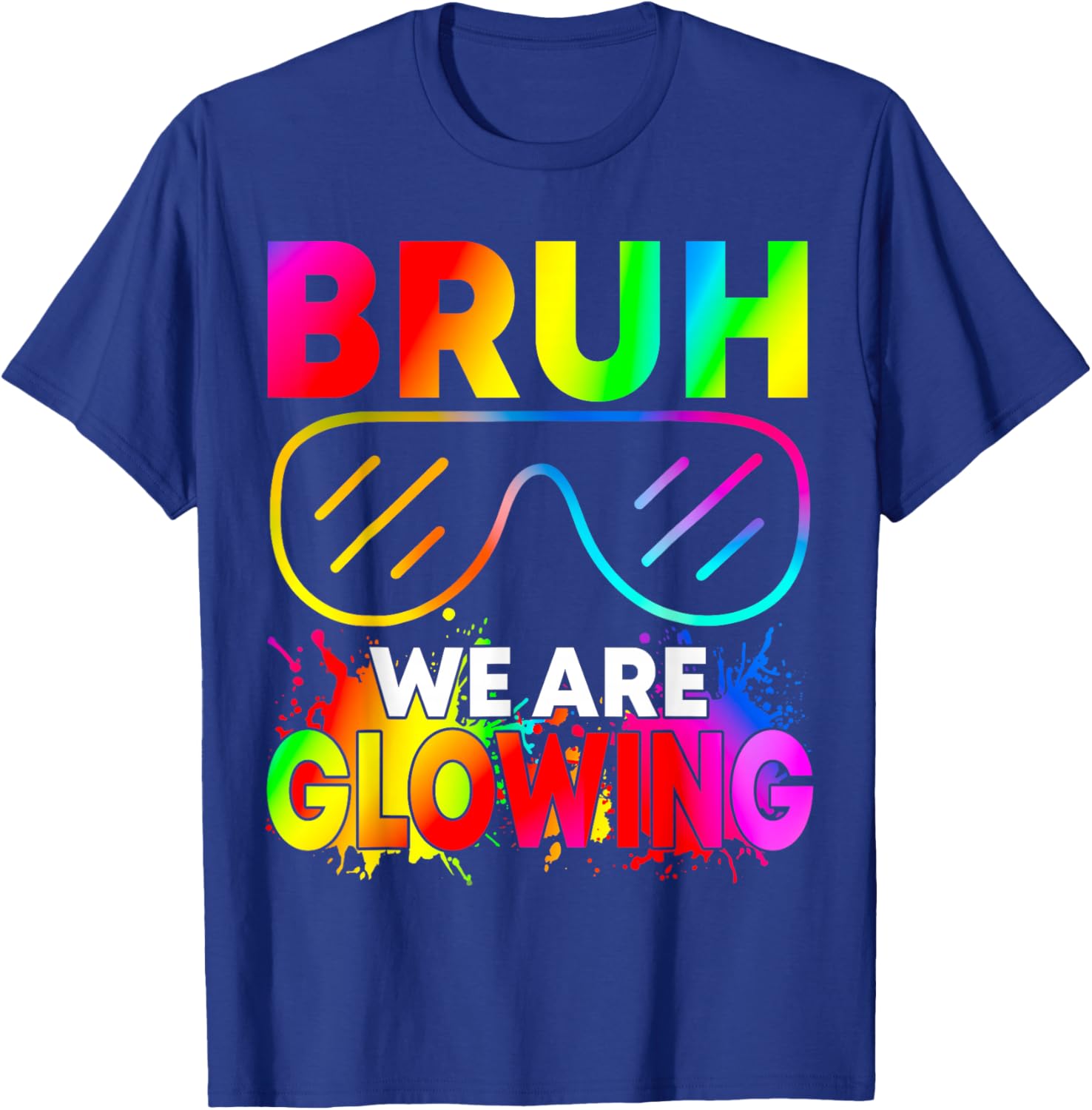 Bruh We are Glowing in My Glowing Era T-Shirt - T-Shirt | Royal
