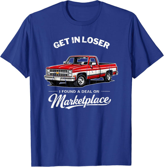 Get in Bitch I Found A Deal On Marketplace, Thrifting Meme T-Shirt - T-Shirt | Royal